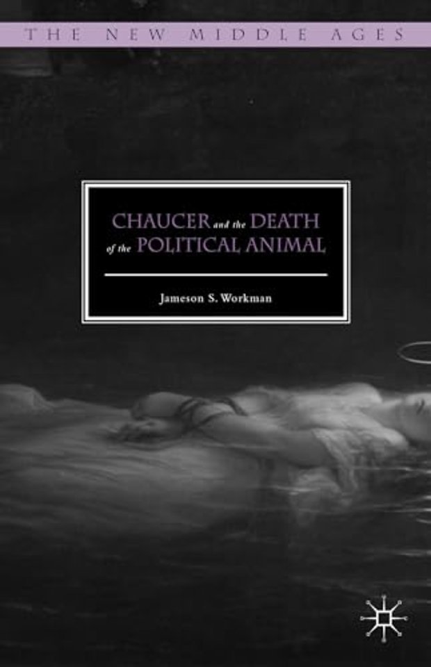 Chaucer and the Death of the Political Animal