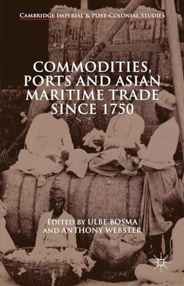Commodities, Ports and Asian Maritime Trade Since 1750