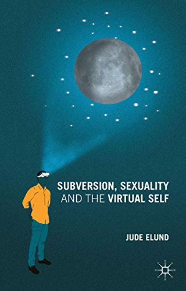 Subversion, Sexuality and the Virtual Self