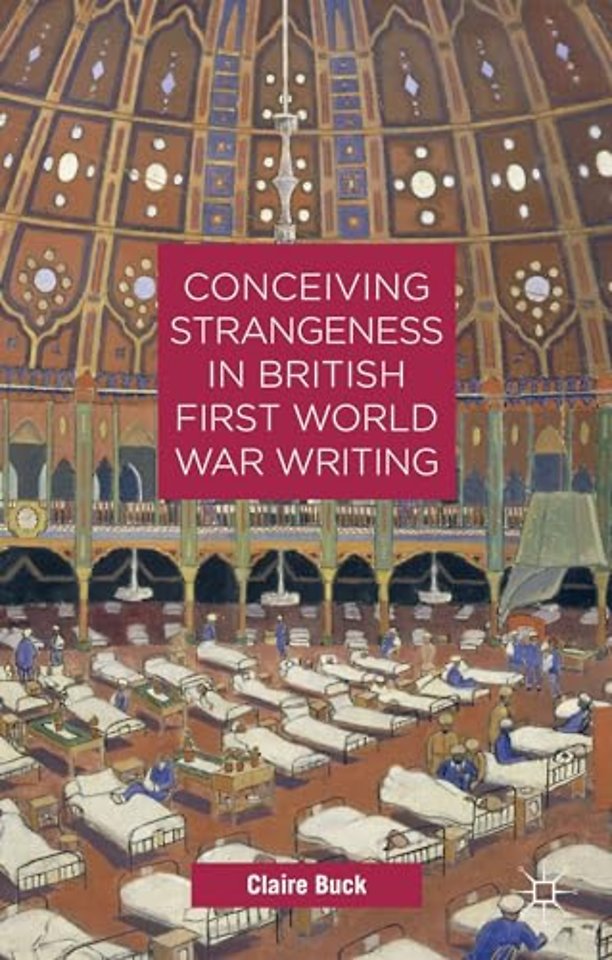 Conceiving Strangeness in British First World War Writing