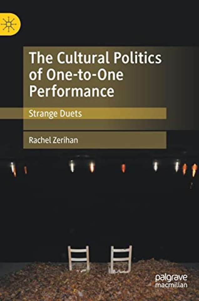 The Cultural Politics of One-to-One Performance
