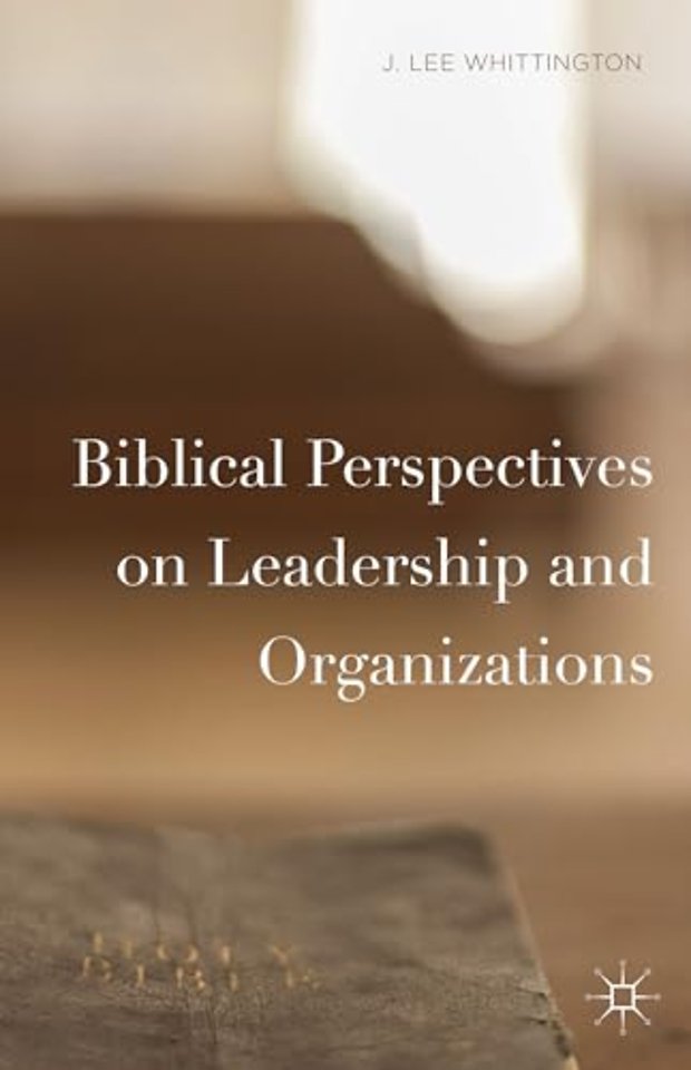 Biblical Perspectives on Leadership and Organizations
