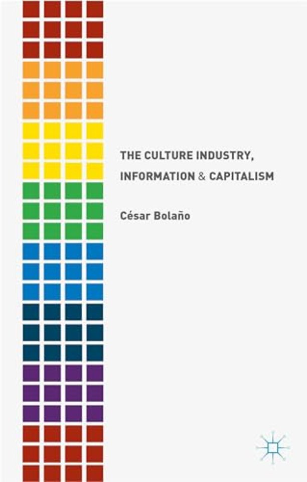 The Culture Industry, Information and Capitalism