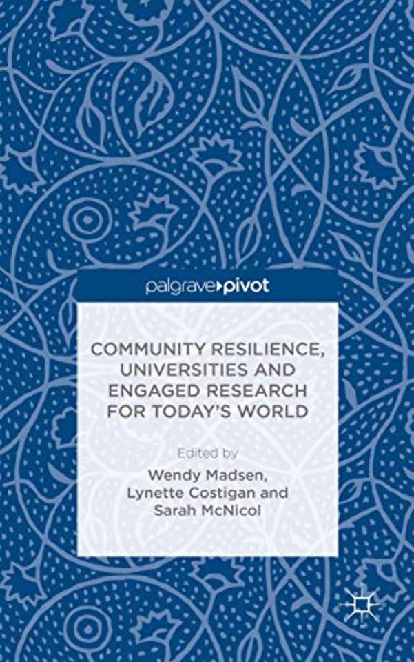 Community Resilience, Universities and Engaged Research for Today’s World