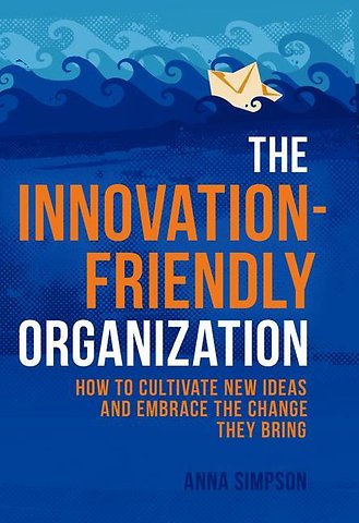 The Innovation-Friendly Organization