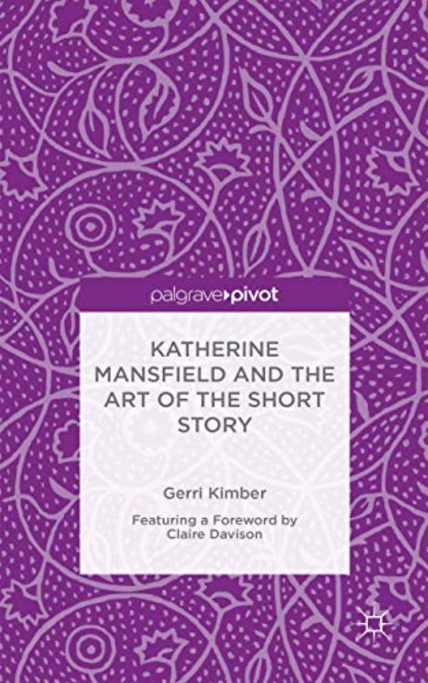 Katherine Mansfield and the Art of the Short Story