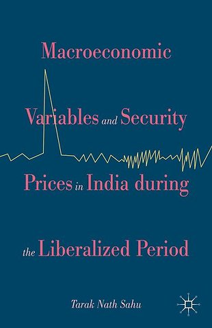 Macroeconomic Variables and Security Prices in India during the Liberalized Period
