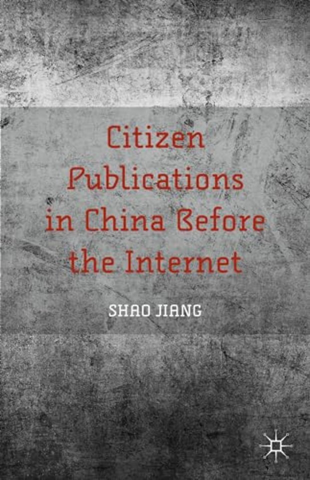 Citizen Publications in China Before the Internet