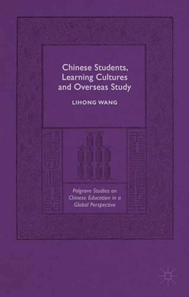 Chinese Students, Learning Cultures and Overseas Study