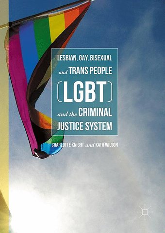 Lesbian, Gay, Bisexual and Trans People (LGBT) and the Criminal Justice System