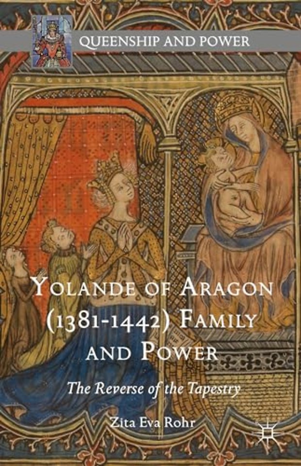 Yolande of Aragon (1381-1442) Family and Power