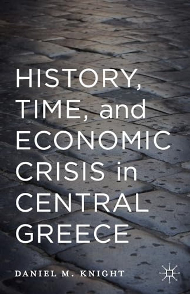 History, Time, and Economic Crisis in Central Greece