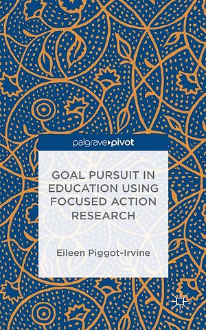 Goal Pursuit in Education Using Focused Action Research