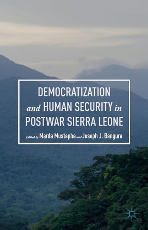 Democratization and Human Security in Postwar Sierra Leone