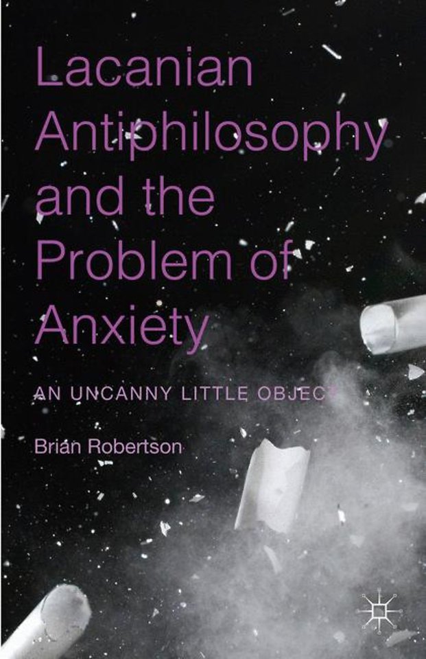 Lacanian Antiphilosophy and the Problem of Anxiety