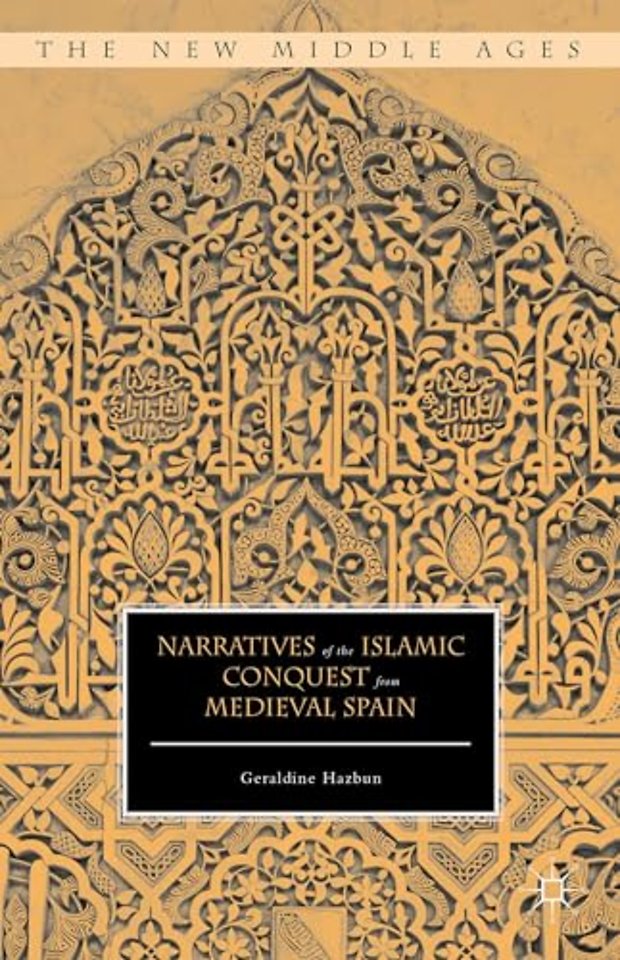 Narratives of the Islamic Conquest from Medieval Spain