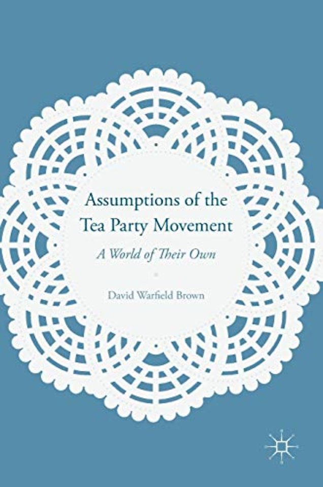 Assumptions of the Tea Party Movement