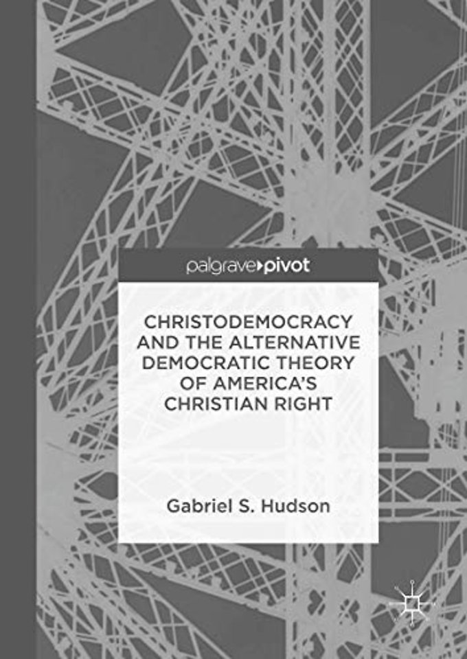 Christodemocracy and the Alternative Democratic Theory of America’s Christian Right