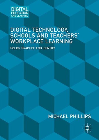 Digital Technology, Schools and Teachers' Workplace Learning