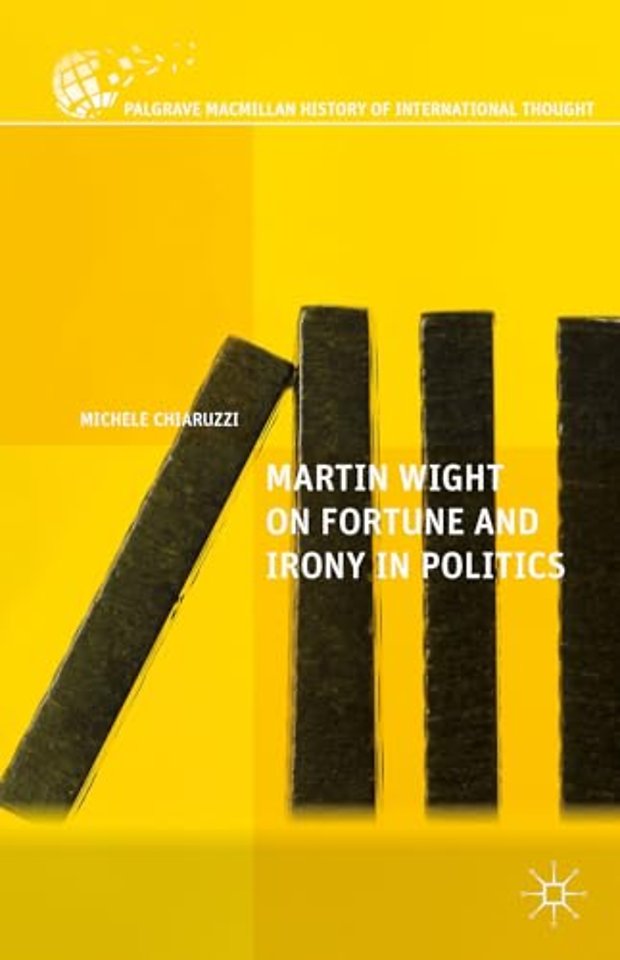 Martin Wight on Fortune and Irony in Politics