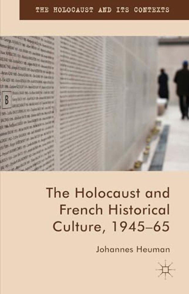 The Holocaust and French Historical Culture, 1945–65