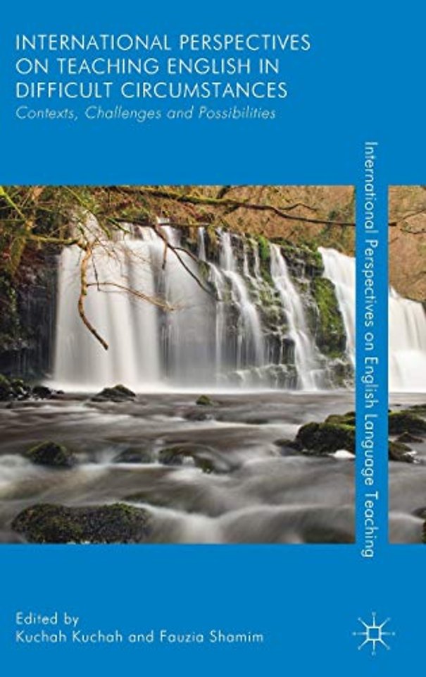 International Perspectives on Teaching English in Difficult Circumstances