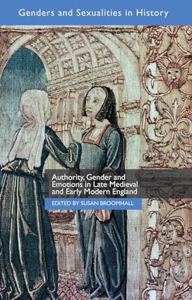 Authority, Gender and Emotions in Late Medieval and Early Modern England