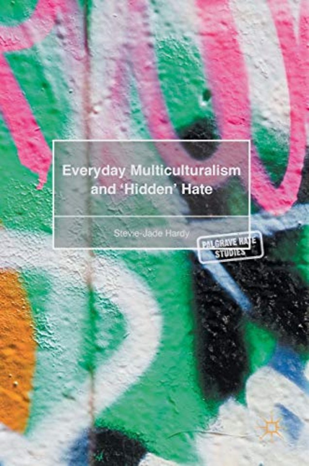 Everyday Multiculturalism and ‘Hidden’ Hate