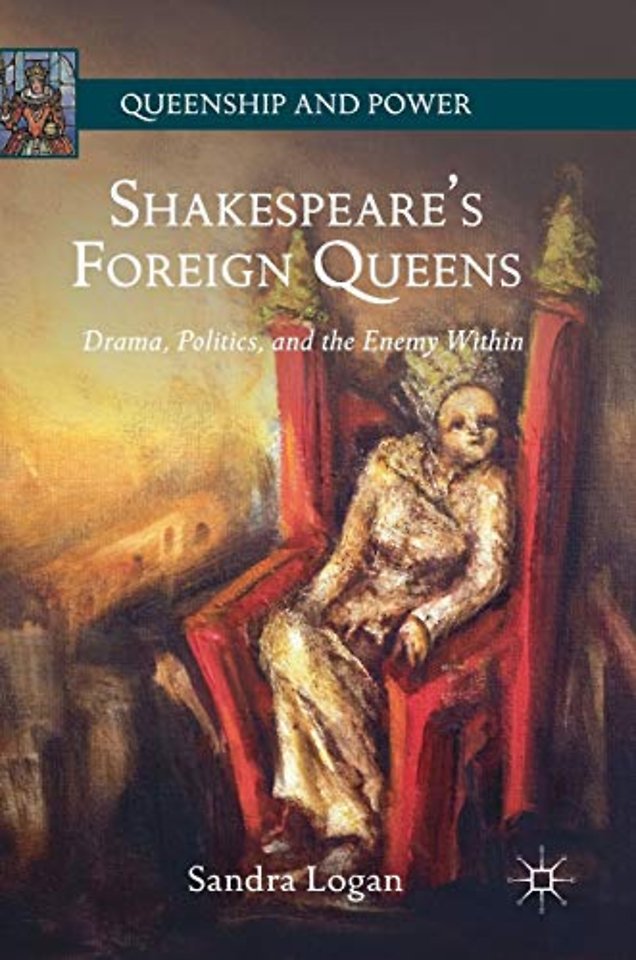 Shakespeare’s Foreign Queens