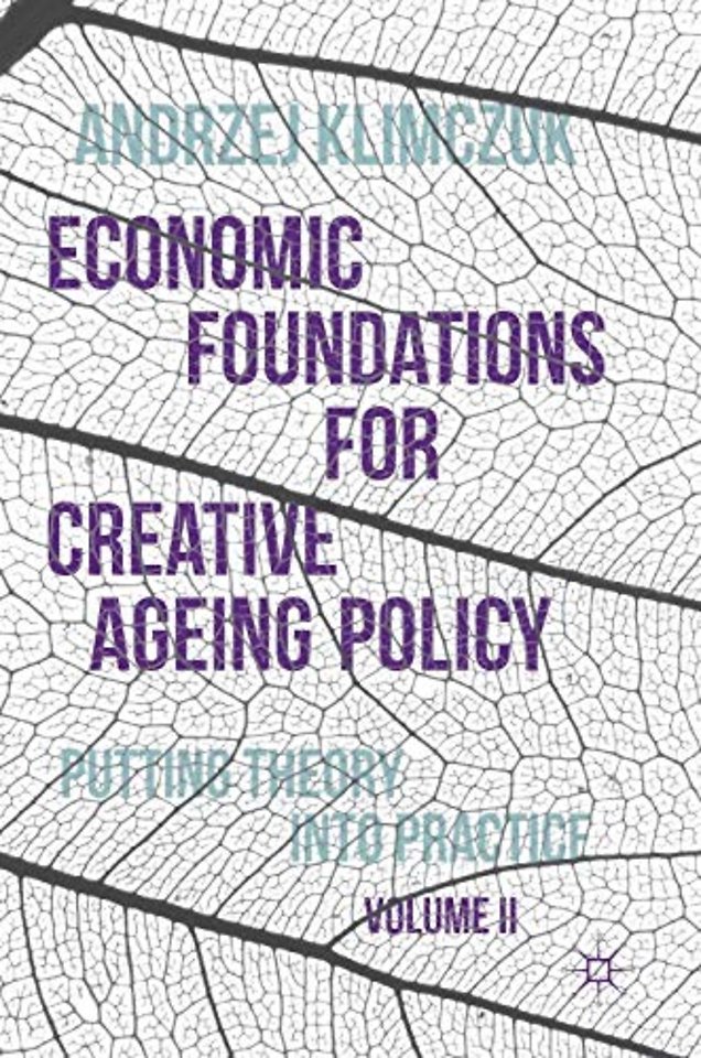 Economic Foundations for Creative Ageing Policy, Volume II