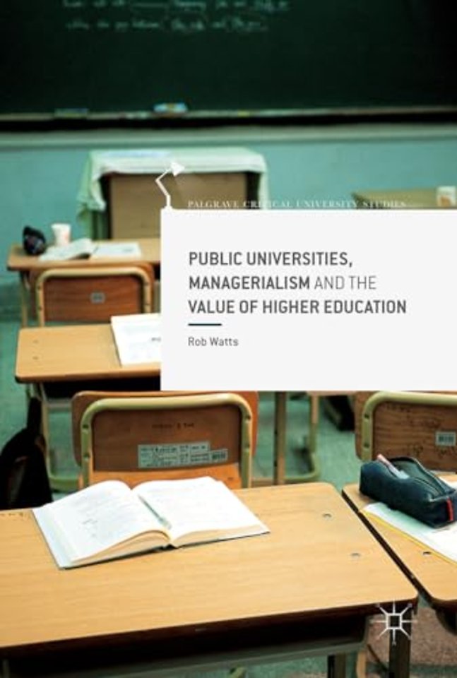 Public Universities, Managerialism and the Value of Higher Education