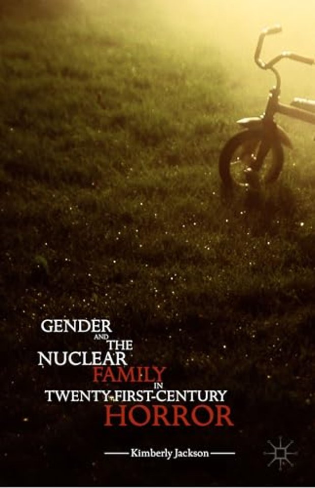 Gender and the Nuclear Family in Twenty-First-Century Horror