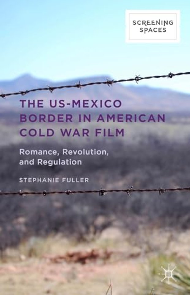 The US-Mexico Border in American Cold War Film