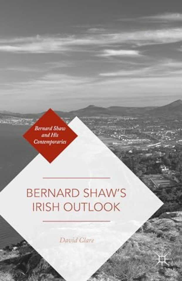 Bernard Shaw’s Irish Outlook