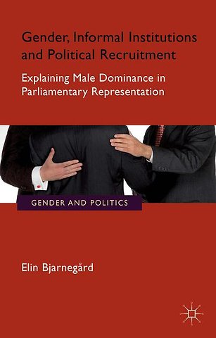Gender, Informal Institutions and Political Recruitment