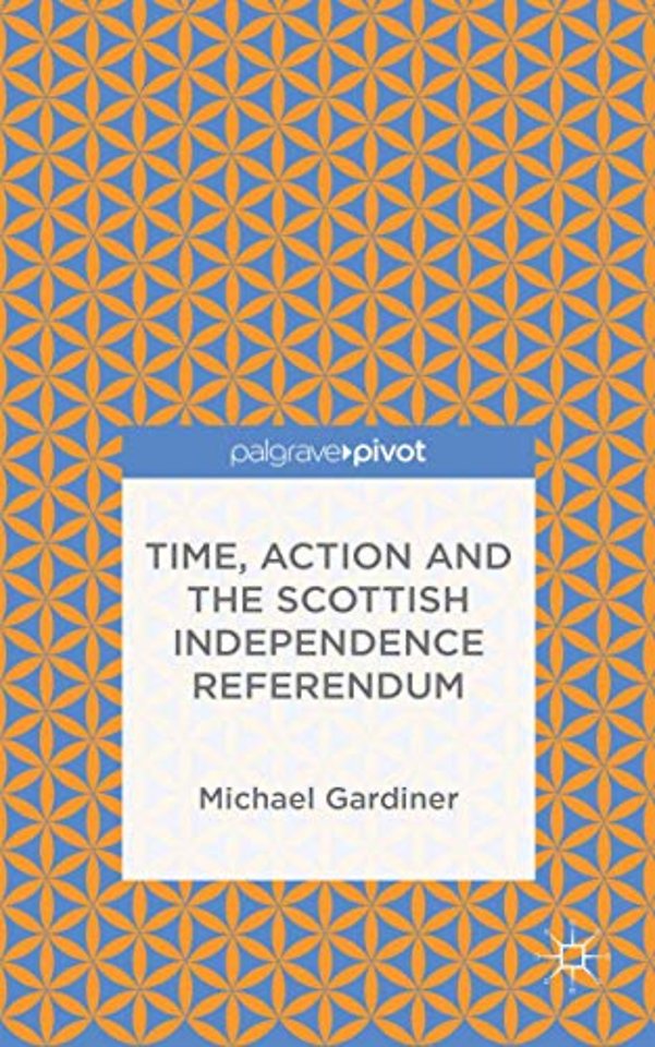 Time and Action in the Scottish Independence Referendum