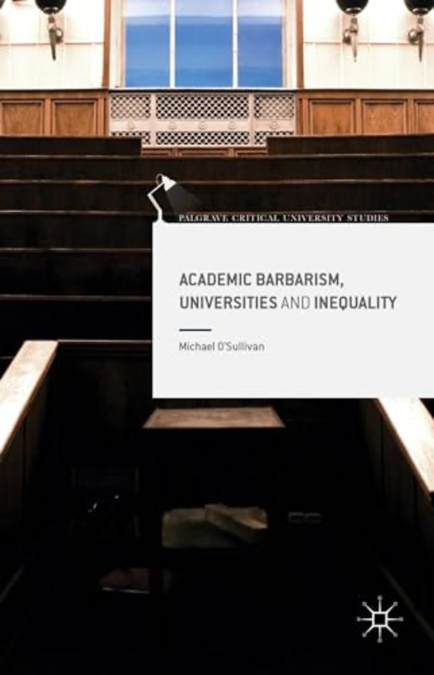 Academic Barbarism, Universities and Inequality