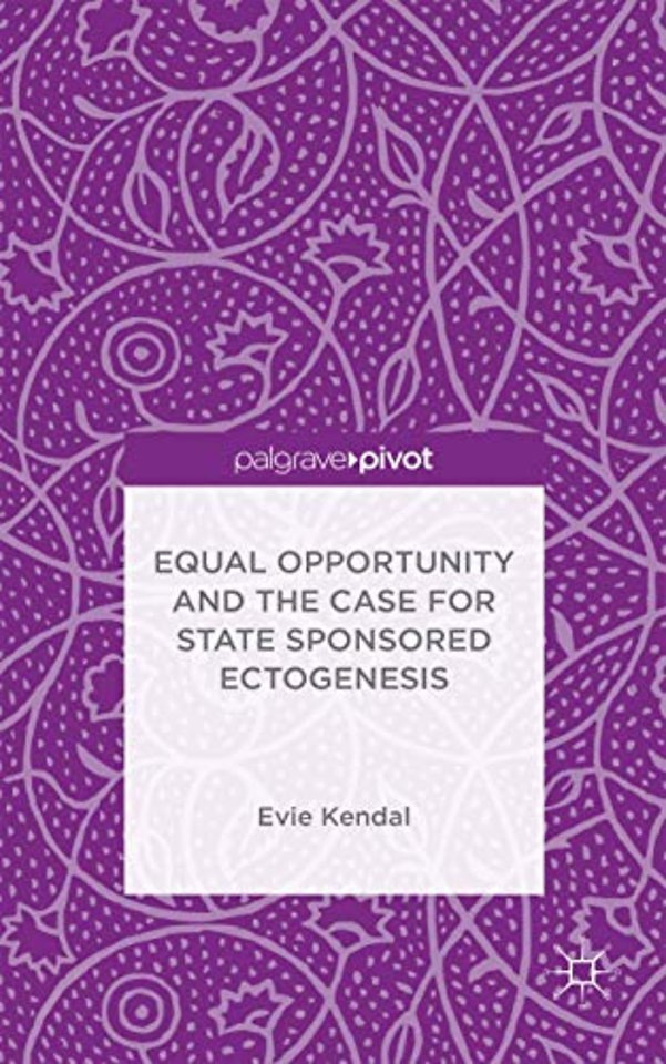 Equal Opportunity and the Case for State Sponsored Ectogenesis