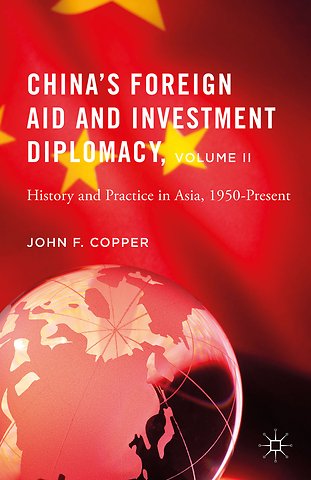 China’s Foreign Aid and Investment Diplomacy, Volume II