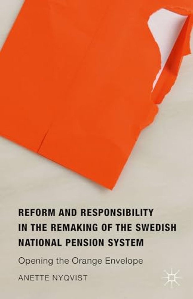 Reform and Responsibility in the Remaking of the Swedish National Pension System