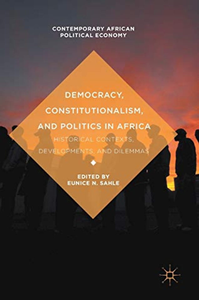 Democracy, Constitutionalism, and Politics in Africa