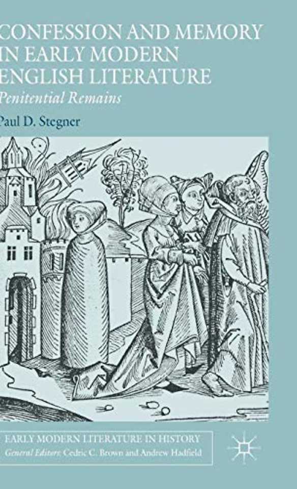 Confession and Memory in Early Modern English Literature