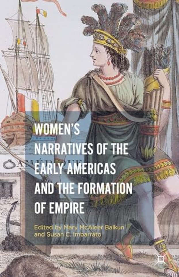 Women’s Narratives of the Early Americas and the Formation of Empire