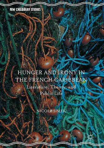 Hunger and Irony in the French Caribbean