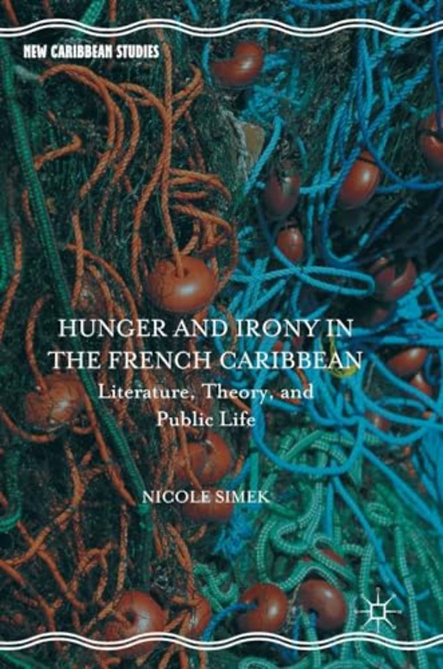 Hunger and Irony in the French Caribbean