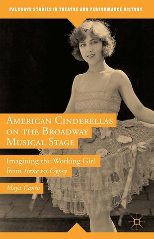 American Cinderellas on the Broadway Musical Stage