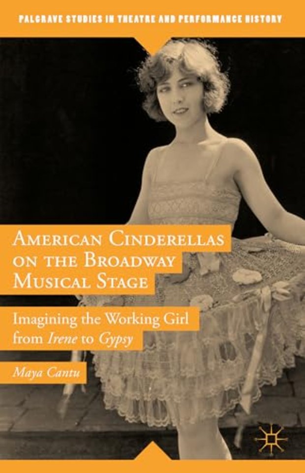 American Cinderellas on the Broadway Musical Stage