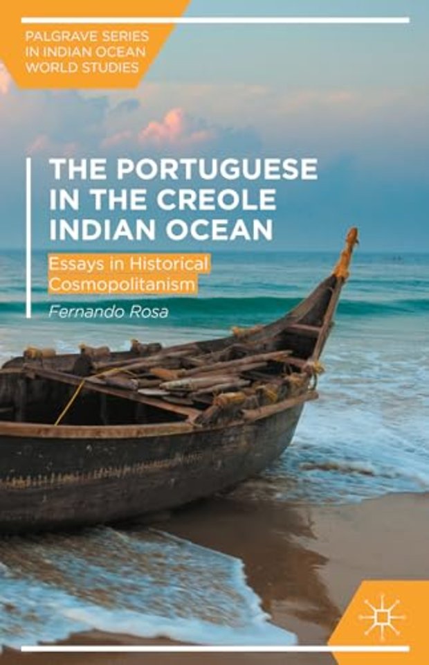 The Portuguese in the Creole Indian Ocean