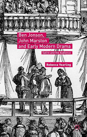 Ben Jonson, John Marston and Early Modern Drama