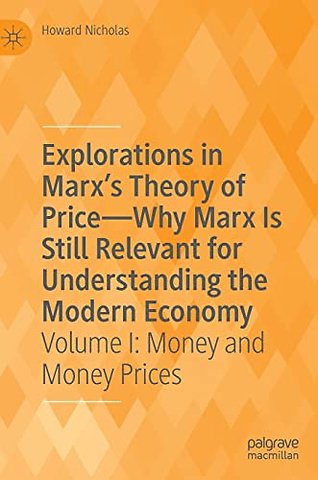 Explorations in Marx's Theory of Price-Why Marx Is Still Relevant for Understanding the Modern Economy
